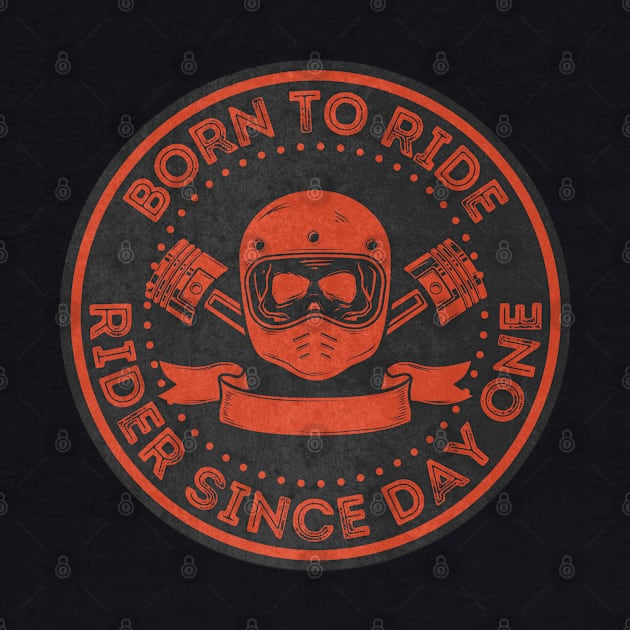 Born To Ride.Gift For Bikers by FullOnNostalgia